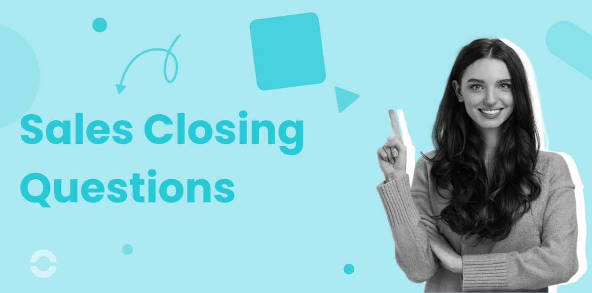 20 Sales Closing Questions to Help Reps Close More Deals