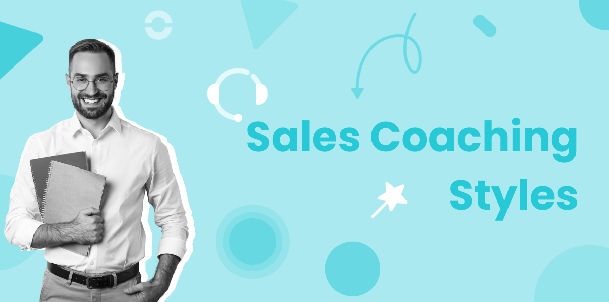 Top Sales Coaching Styles for Managers and Leaders