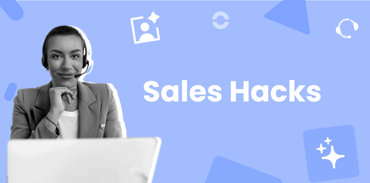 10 Sales Hacks Every Rep Can Use to Close Deals Faster