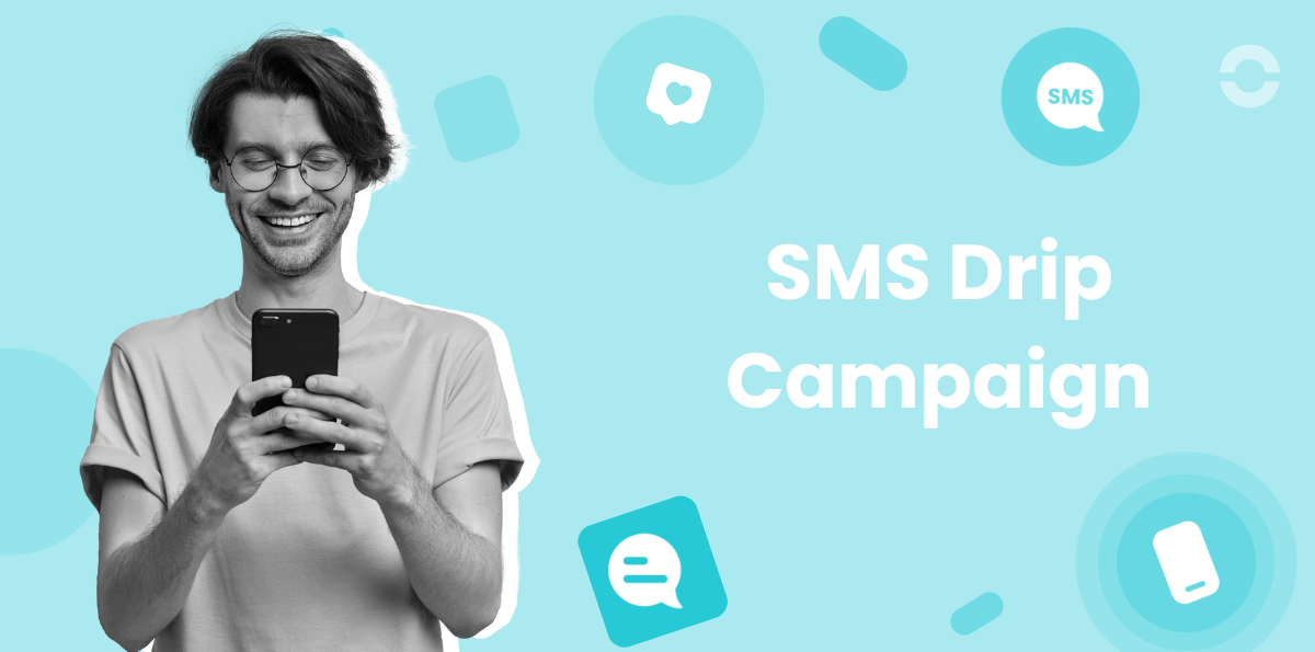 SMS Drip Campaigns: The Complete Guide to Automated Text Marketing