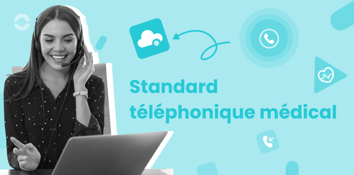 Quelles solutions pour gérer son standard téléphonique médical ?