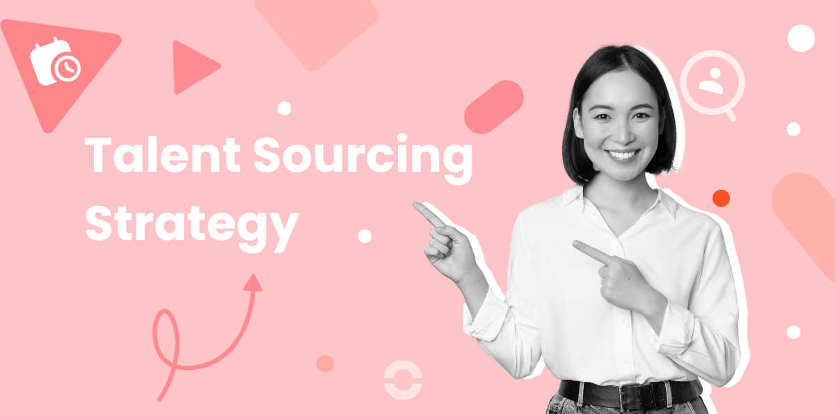 Talent Sourcing Strategy Guide to Finding and Attracting Top Talent