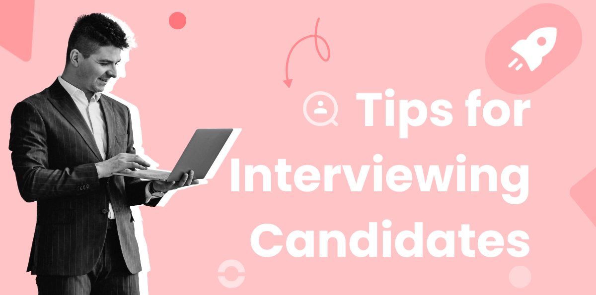 15 Tips for Interviewing Candidates That Lead to Better Hires