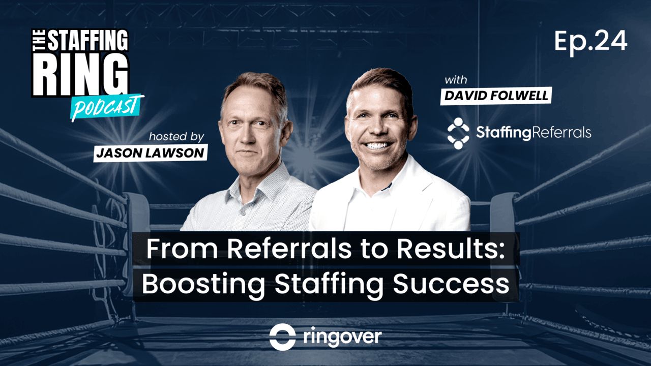 Referrals to Results: Boosting Staffing Success with David Folwell, President of Staffing Referrals - Episode #24