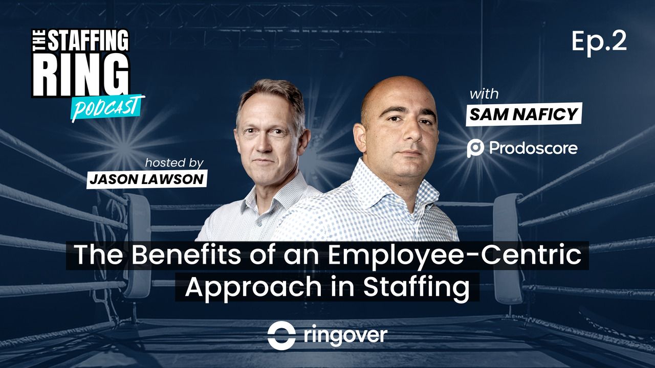 The Benefits of an Employee-Centric Approach in Staffing - Episode #2