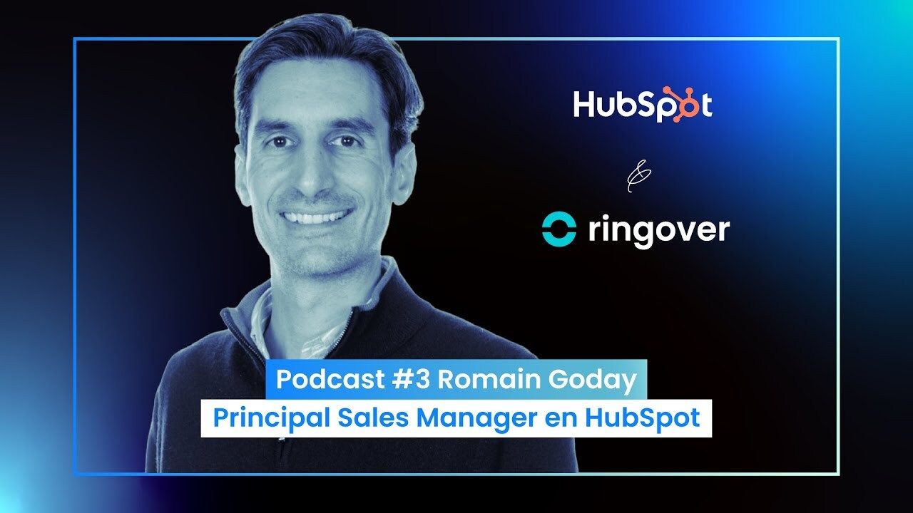 Podcast #3 Romain Goday - Principal Sales Manager en HubSpot